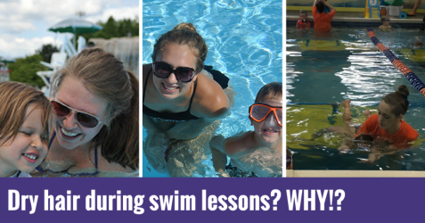 Three ways to improve the dry-hair-teenage-swim-instructor’s teaching Dry hair during swim lessons- WHY!-