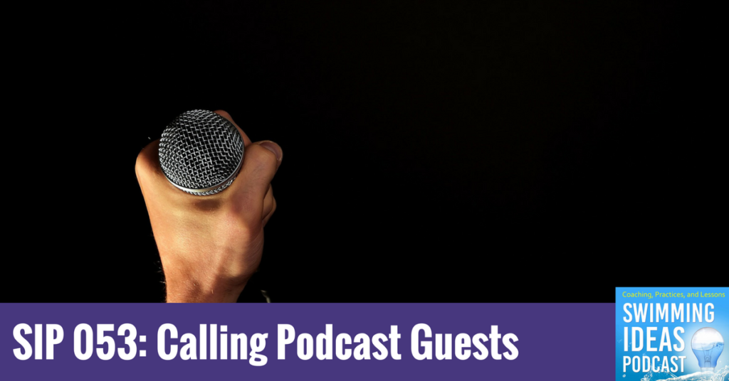 SIP 053: Calling podcast Guests – Swimming Lessons Ideas
