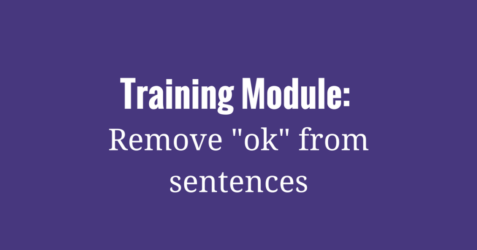 Training Module – Removing “ok” from your language training-module-remove-ok-from-sentences-1